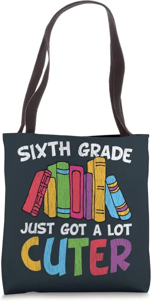 6th Grade Got A Lot Cutter Back To School Teacher Student Tote Bag