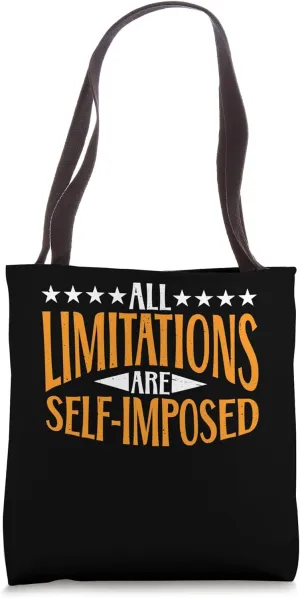 All Limitations Are Self imposed -- Tote Bag