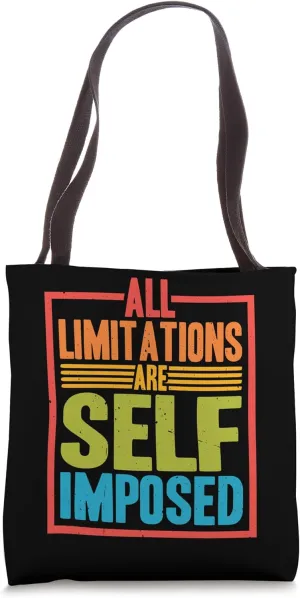 All Limitations Are Self imposed Tote Bag