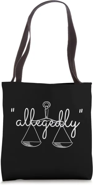 Allegedly - Funny Lawyer Attorney Gift Tote Bag
