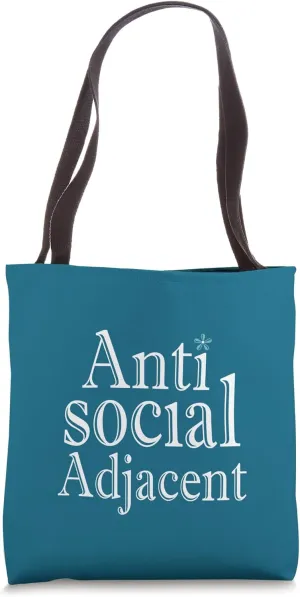 Anti social adjacent Tote Bag