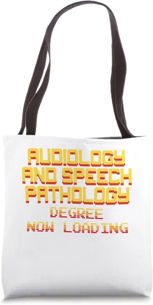 Audiology and Speech Pathology Degree Now Loading, Please Wa Tote Bag