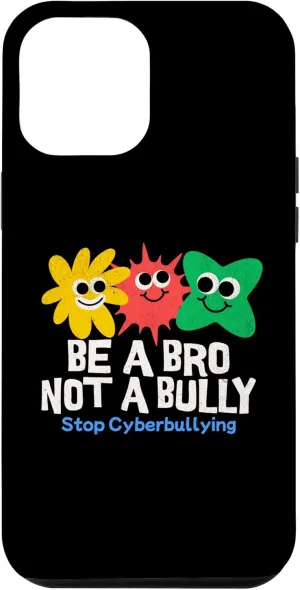 Be a Bro Not a Bully Unity Stop Cyberbullying Day Kindness Case for iPhone 12 Pro Max