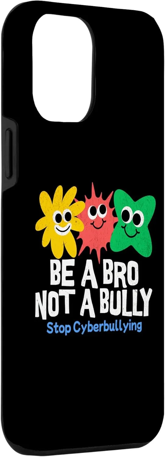 Be a Bro Not a Bully Unity Stop Cyberbullying Day Kindness Case for iPhone 12 Pro Max