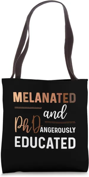 Black PhD Graduation Melanated Dangerously Educated Doctor Tote Bag