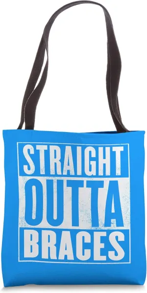 Braces - Straight Outta Braces Tote Bag