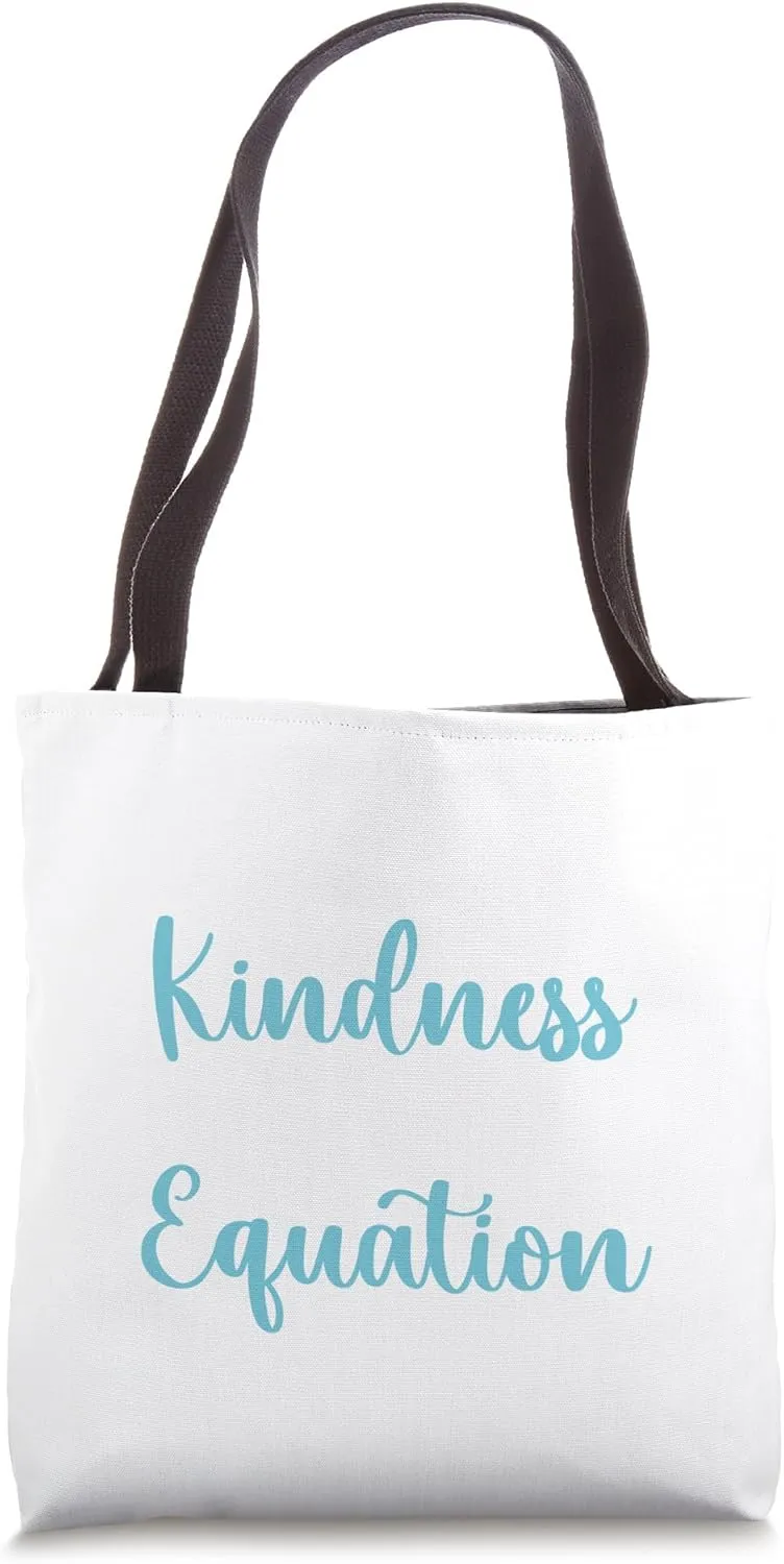 Calculate Kindness Into Every Equation Tote Bag