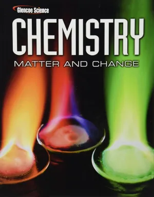 Chemistry: Matter & Change, Student Edition (Glencoe Science) 1st Edition