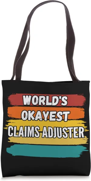 Claims Adjuster Gifts, World's Okayest Claims Adjuster Tote Bag