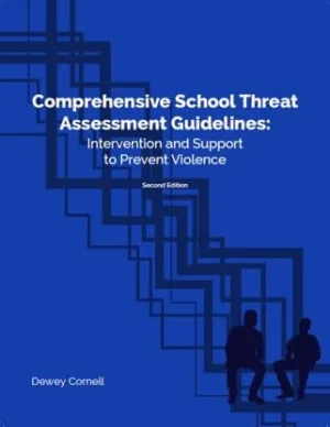 Comprehensive School Threat Assessment Guidelines: Intervention and Support to Prevent Violence, 2nd Edition Spiral-bound – September 7, 2024