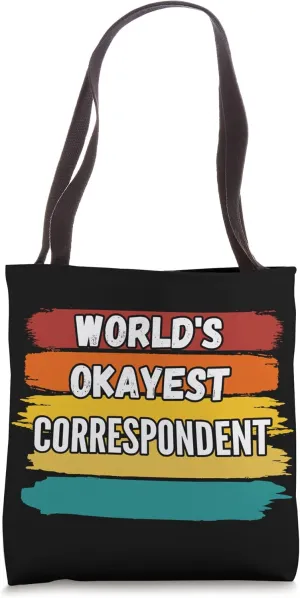 Correspondent Gifts, World's Okayest Correspondent Tote Bag