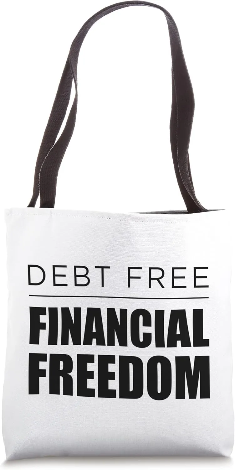Debt Free Financial Freedom Pay Off Debt Finance Wealth Tote Bag
