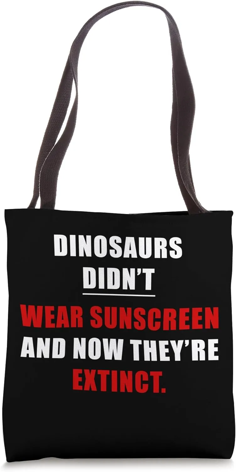 Dinosaurs Didn't Wear Sunscreen – Funny Dermatologist Joke Tote Bag