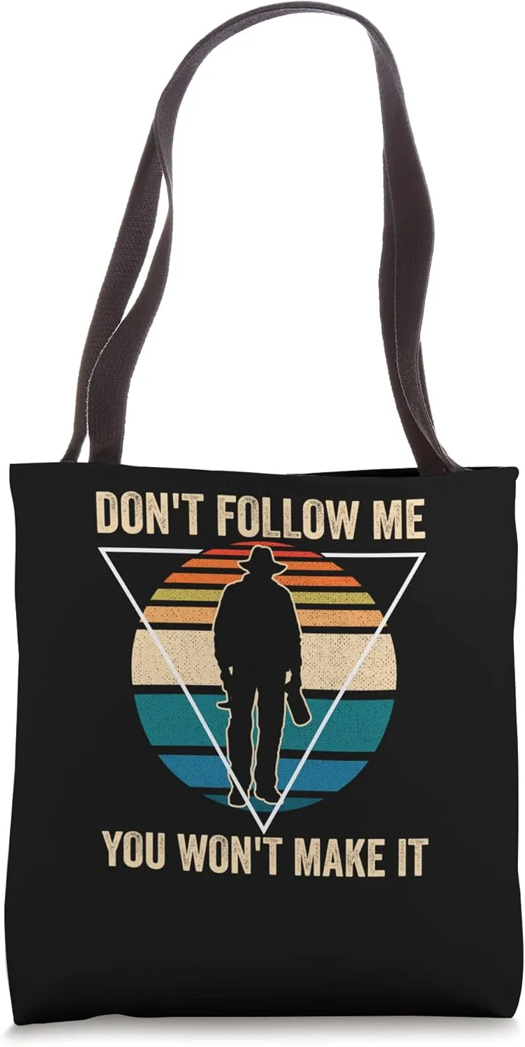 Don't Follow Me You Won't Make It Archeology Archaeologist Tote Bag