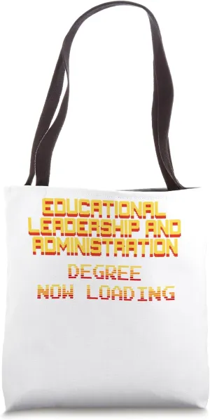 Educational Leadership and Administration Degree Now Loading Tote Bag