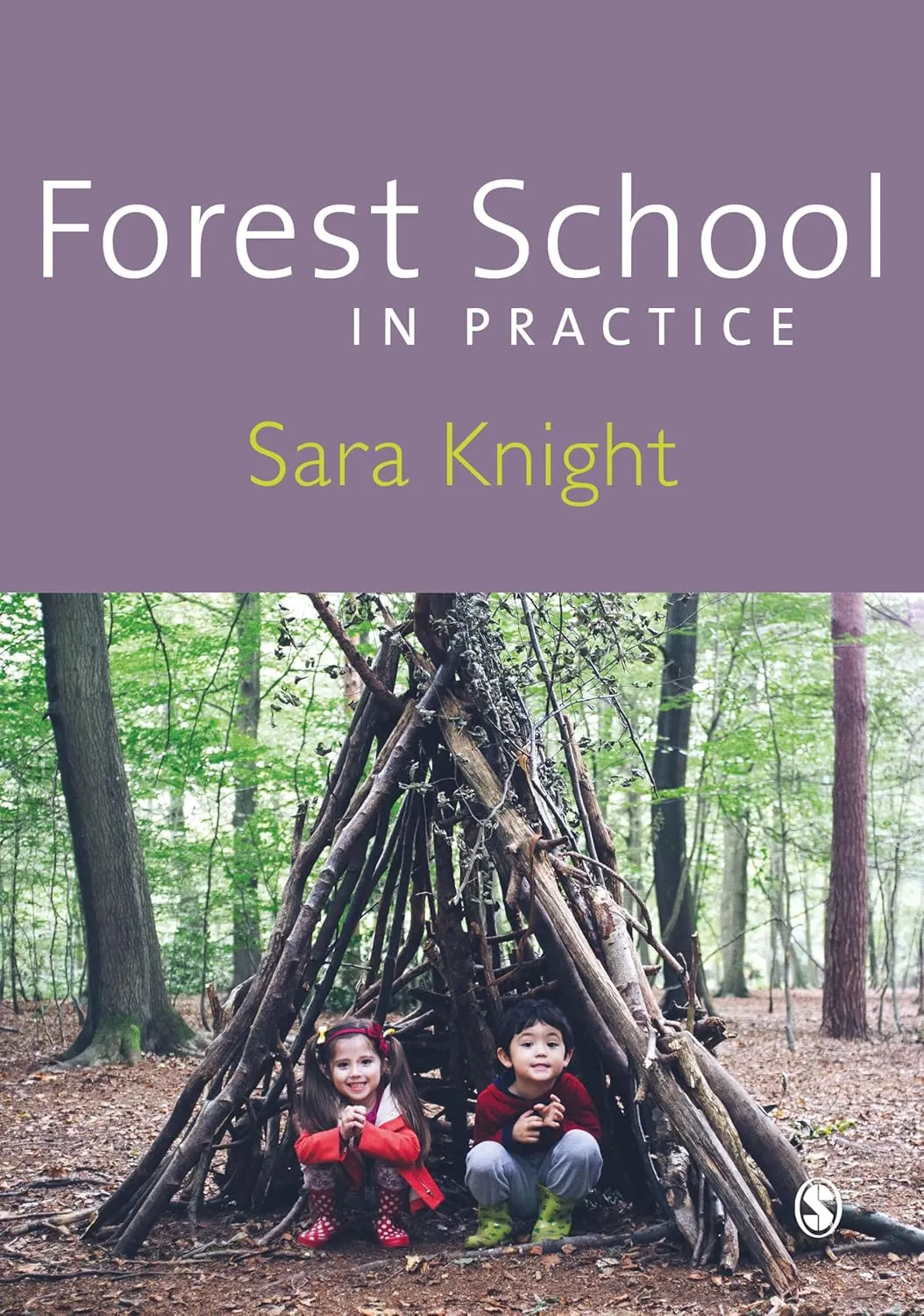 Forest School in Practice: For All Ages First Edition