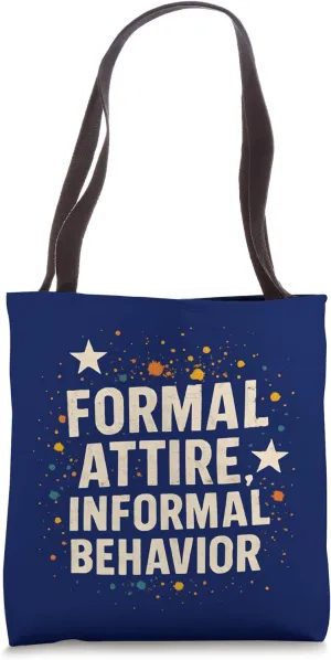 Formal Attire Informal Behavior Prom Night Matching Party Tote Bag