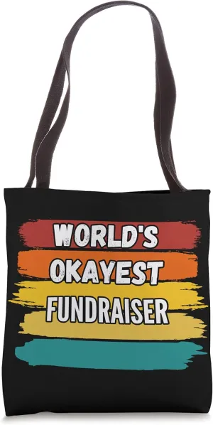 Fundraiser Gifts, World's Okayest Fundraiser Tote Bag