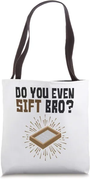 Funny Archaeologist Archaeology Human History Sift Tote Bag