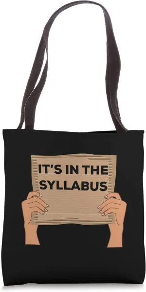 Funny Professor Saying It's In The Syllabus Cardboard Sign Tote Bag