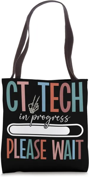 Future CT Tech In Progress Computed Tomography Tech Student Tote Bag