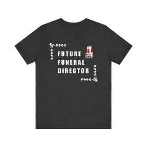 Future Funeral Director - Tee