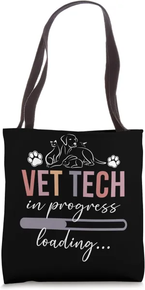 Future Vet Tech In Progress Loading Veterinary Tech Student Tote Bag