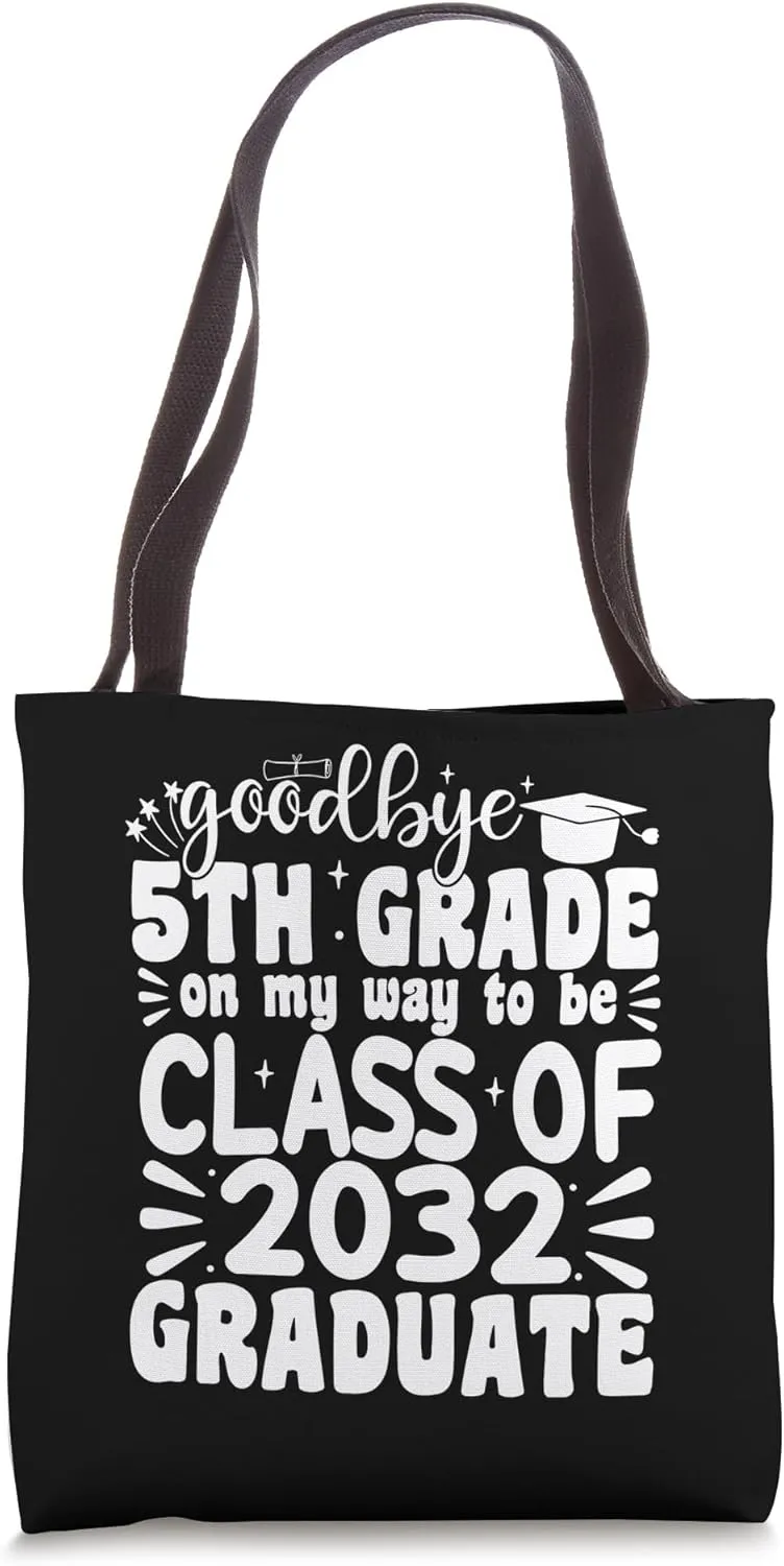 Goodbye 5th Grade Class Of 2032 Graduate 5th Grade Tote Bag
