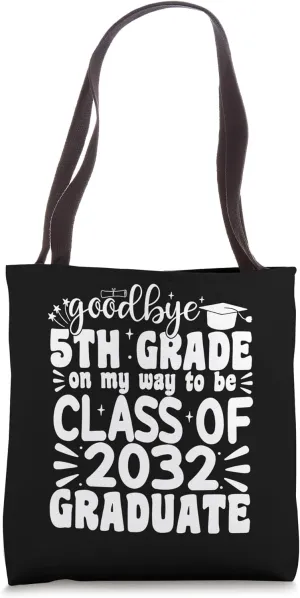 Goodbye 5th Grade Class Of 2032 Graduate 5th Grade Tote Bag