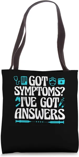 Got Symptoms I've Got Answers Internal Medicine Tote Bag