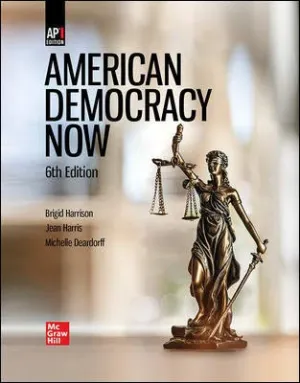 Harrison, American Democracy Now, 2019, 6e, (AP Ed), Student Edition (AP AMERICAN DEMOCRACY (US GOVERNMENT)) 6th Edition