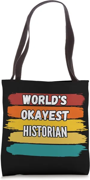 Historian Gifts, World's Okayest Historian Tote Bag