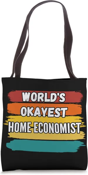 Home Economist Gifts, World's Okayest Home Economist Tote Bag