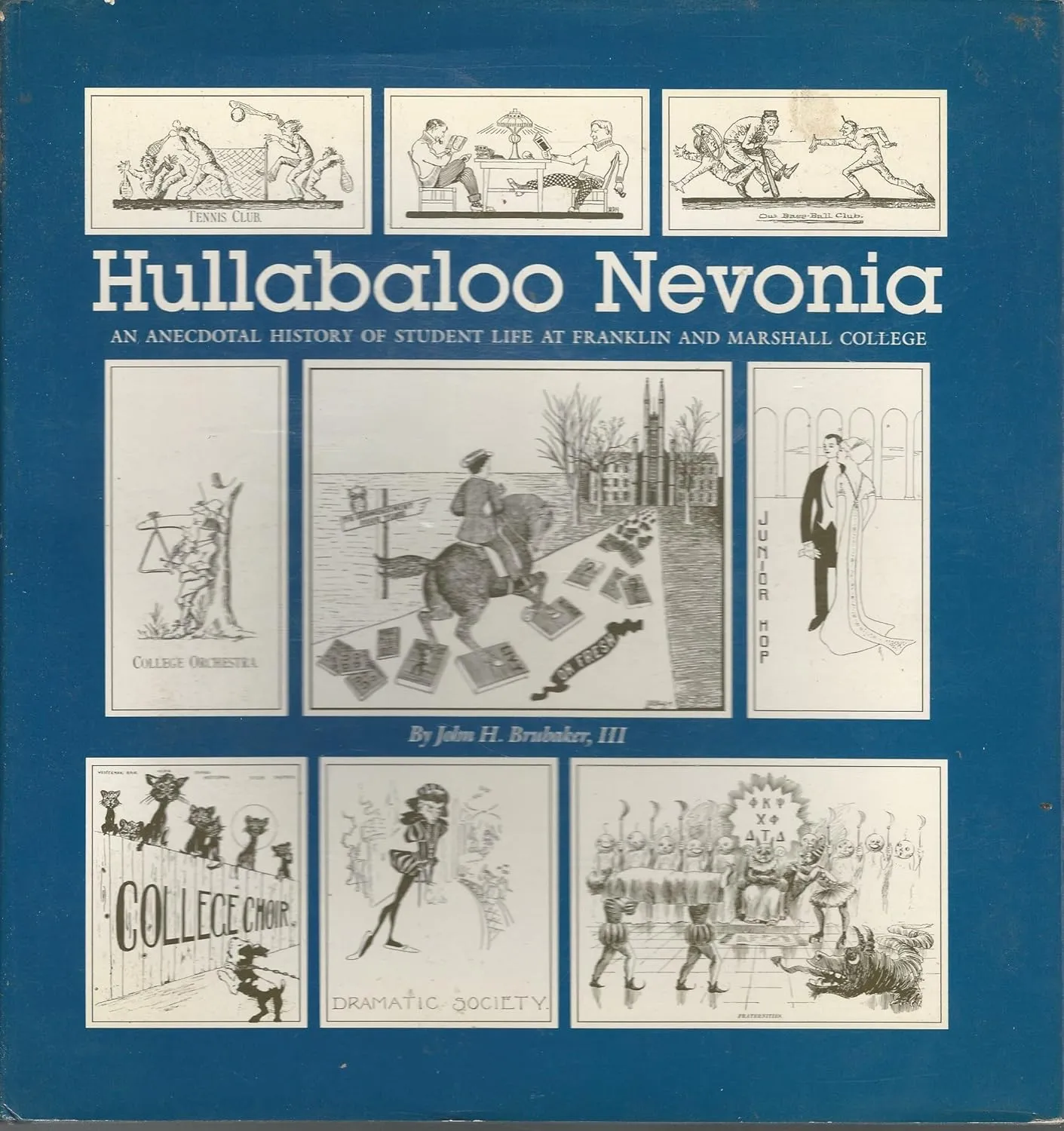 Hullabaloo Nevonia: An anecdotal history of student life at Franklin and Marshall College First Edition