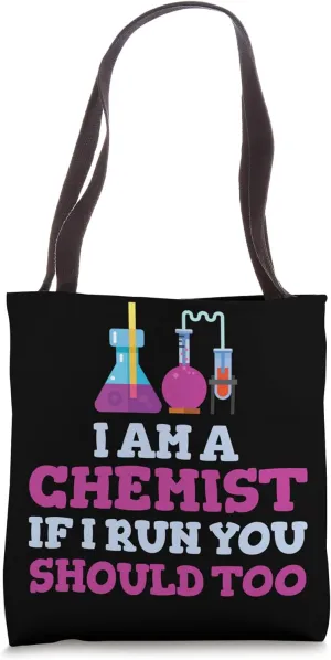 I Am A Chemist If I Run You Should Run Too Particles Tote Bag