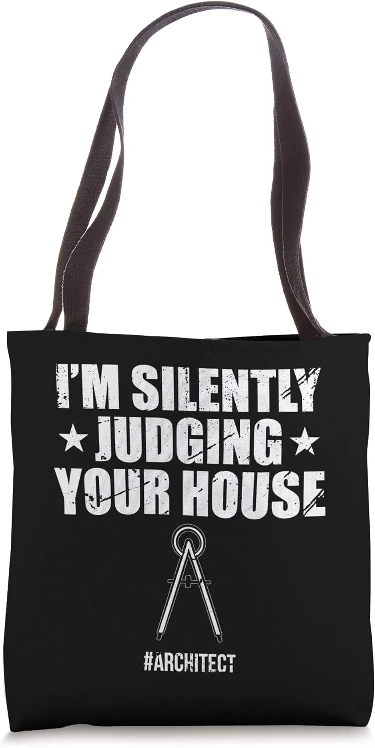 I Am Silently Judging Your House Architect Architecture Gift Tote Bag