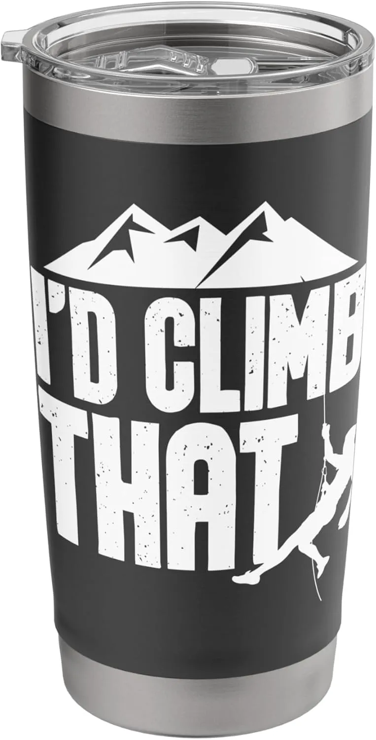 I'd Climb That - Rock Climbing Climber Bouldering Mountain Stainless Steel Insulated Tumbler