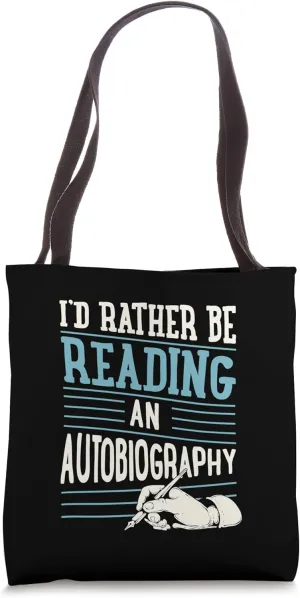 I'd Rather Be Reading An Autobiography Tote Bag