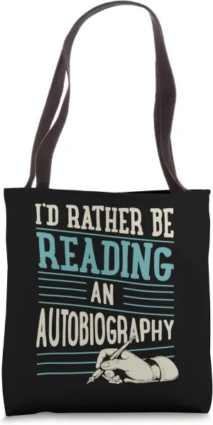 I'd Rather Be Reading An Autobiography Tote Bag