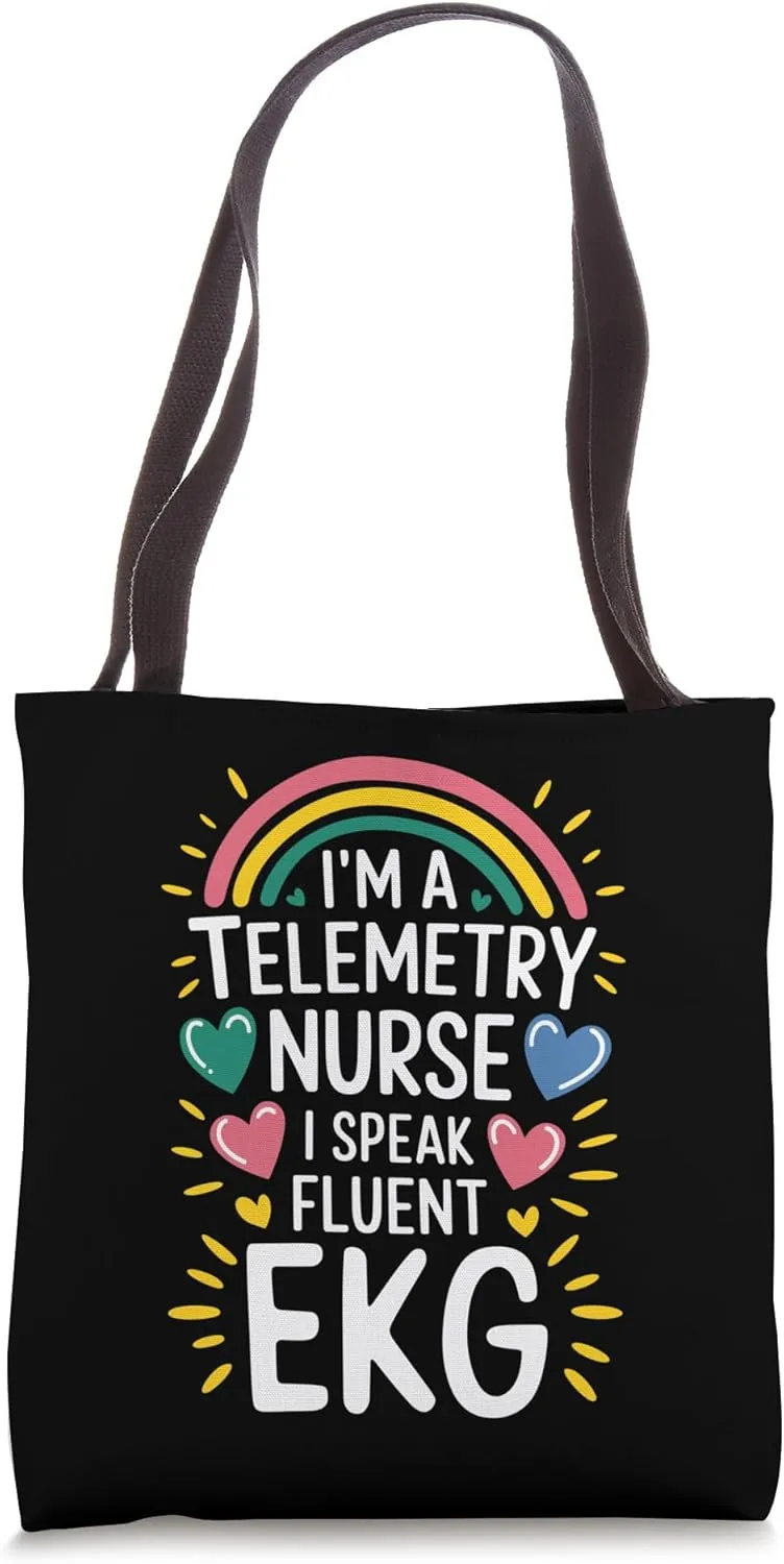 I'M a Telemetry Nurse I Speak Fluent EKG, Telemetry Nurse Tote Bag