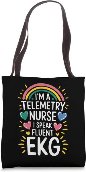 I'M a Telemetry Nurse I Speak Fluent EKG, Telemetry Nurse Tote Bag