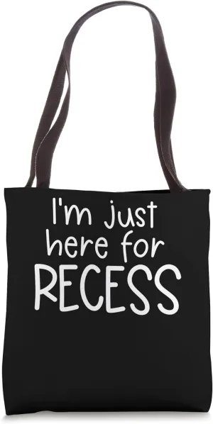 I'm Just Here For Recess Funny Back To School Boys Recess Tote Bag
