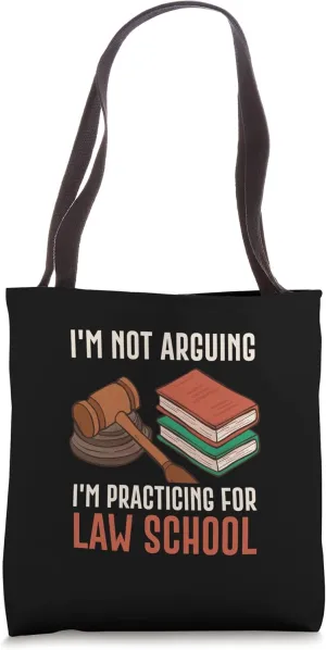 I'm Not Arguing I'm Practicing For Law School Lawyer Tote Bag
