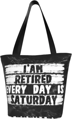 I'M Retired Every Day Is Saturday Fashion Shoulder Bag Large Capacity For Man Or Woman