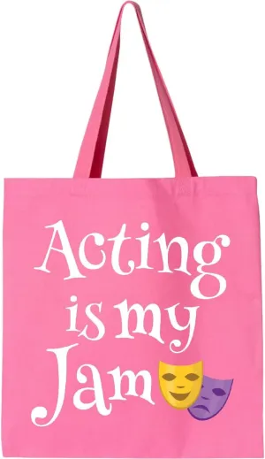 inktastic Acting Is My Jam Drama Theater Actress Tote Bag