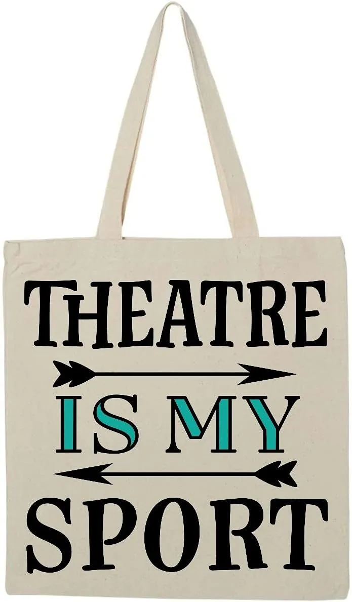 inktastic Theatre Is My Sport Drama Acting Tote Bag