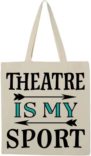 inktastic Theatre Is My Sport Drama Acting Tote Bag