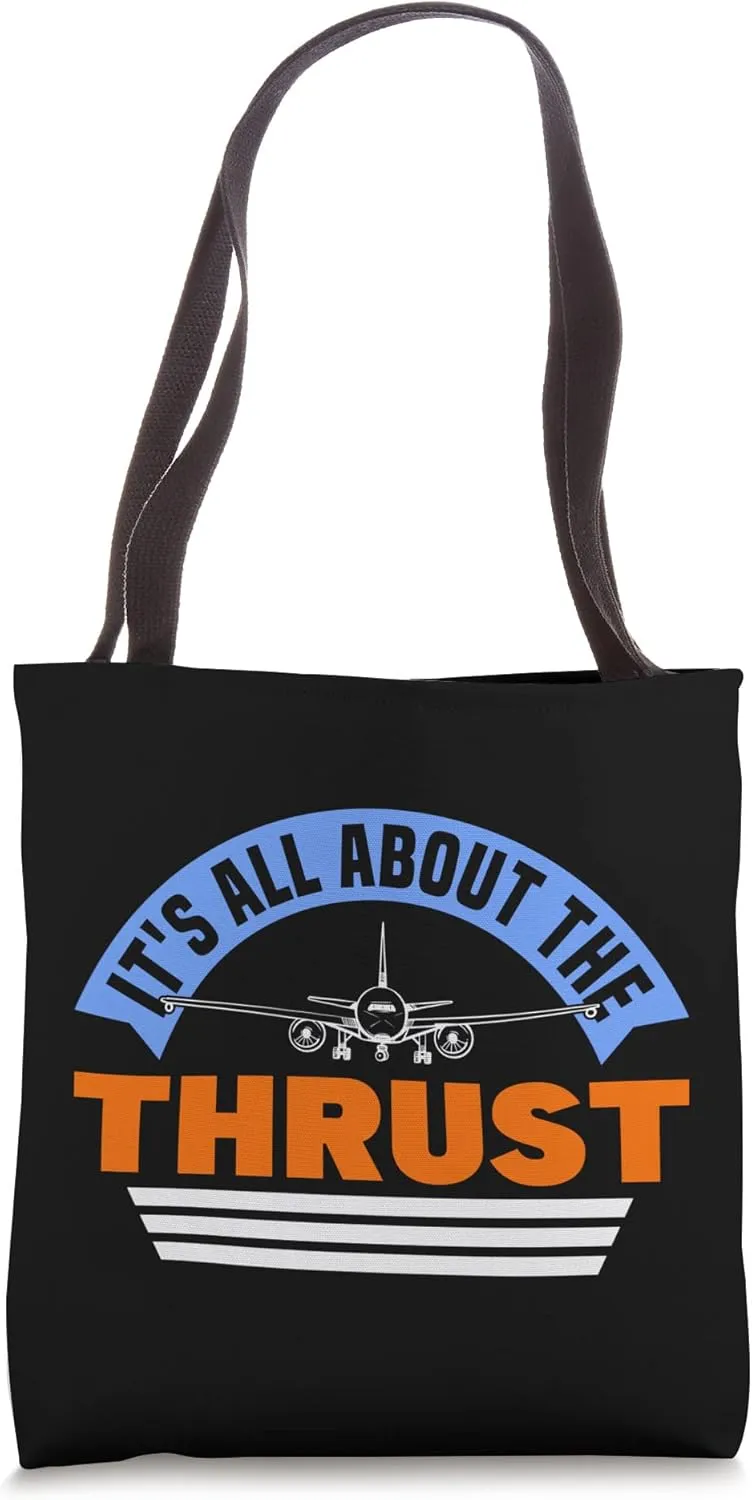 IT'S ALL ABOUT THE THRUST Tote Bag