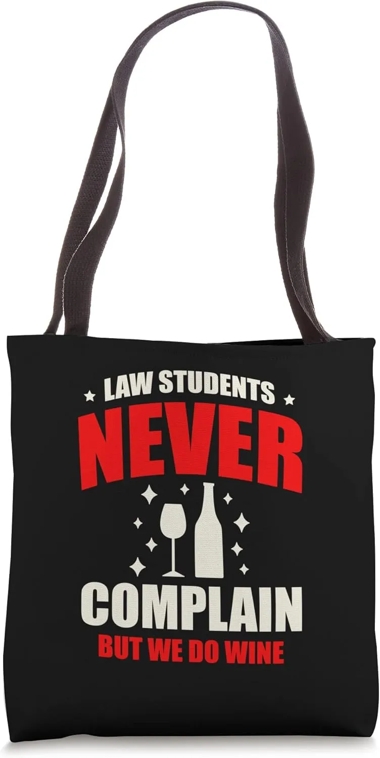 Law Students Never Complain But We Do Wine Drinker Tote Bag