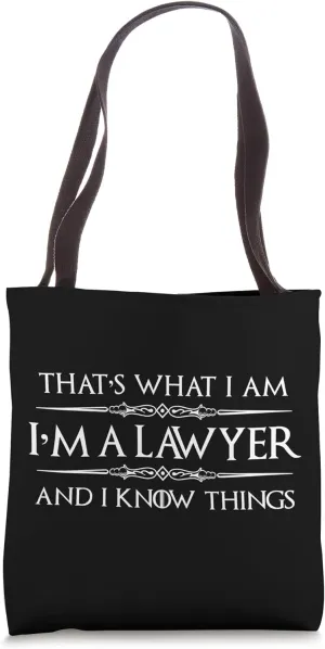 Lawyer Attorney Gifts - I'm a Lawyer and I Know Things Funny Tote Bag
